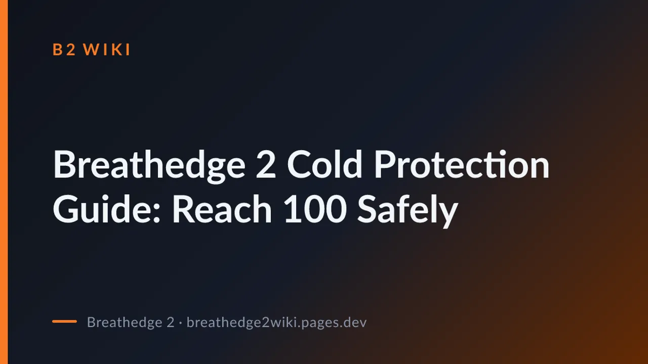 Breathedge 2 Cold Protection Guide: Reach 100 Safely